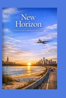 New Horizon: A Journey from Long Island to Houston B0HCRSH13R Book Cover