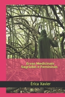 Ervas Medicinais Sagradas e Femininas B08SPFDRHG Book Cover