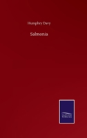 Salmonia; or, Days of Fly Fishing, in a Series of Conversations, With Some Account of the Habits of Fishing Belonging to the Genus Salmo 1019056053 Book Cover