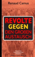 Renaud Camus: Revolte gegen den großen Austausch (German Edition) 1291806997 Book Cover