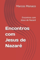 Encontros com Jesus de Nazaré: Encontros com Jesus de Nazaré (Portuguese Edition) B0FQ3B4MQV Book Cover