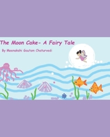 The Moon Cake- A Fairy Tale B08GLP2QC9 Book Cover