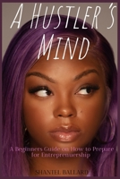 A Hustler’s Mind: A beginner’s guide on Entrepreneurship B08T48833J Book Cover