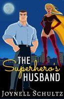 The Superhero's Husband: A novella about what it's like being married to a superhero 1723871125 Book Cover