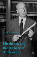 Hitchcock & the Anxiety of Authorship 1137309695 Book Cover
