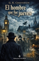 El hombre que fue jueves: Una novela de conspiración, misterio y paradoja (Spanish Edition) B0GM6N7V98 Book Cover