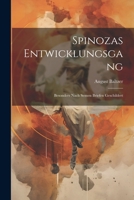 Spinozas Entwicklungsgang: Besonders Nach Semen Briefen Geschildert 1021715344 Book Cover