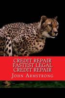 Credit Repair Fastest Legal Credit Repair 1535314958 Book Cover