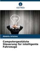 Computergestützte Steuerung für intelligente Fahrzeuge (German Edition) 6209998887 Book Cover