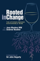 Rooted in Change: The Stories Behind Sustainable Wine 1917084706 Book Cover