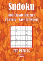 Sudoku 400 Classic Puzzles Volume 3: 4 Levels - Easy to Expert 1922695319 Book Cover