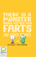 There is a Monster Under My Bed Who Farts and Other Stories 1867507315 Book Cover