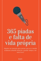 365 Piadas E Falta De Vida Própria (Portuguese Edition) 9403642823 Book Cover