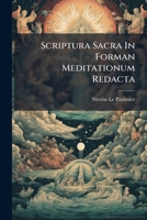 Scriptura Sacra In Forman Meditationum Redacta 1286340780 Book Cover