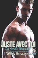 Juste avec toi: Dark romance- La Bratva - La famille Slanovitch 2493246179 Book Cover