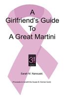 A Girlfriend's Guide To A Great Martini 1598248650 Book Cover