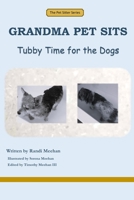 Grandma Pet Sits - Tubby Time for the Dogs (The Pet Sitter Series) B0D7Q54L6H Book Cover