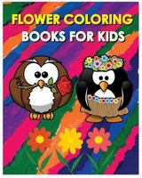 Flower Coloring Books for Kids: Happy Coloring Flowers for Kids Ages 3-7 153362366X Book Cover