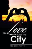 Love Builds the City 1524502294 Book Cover