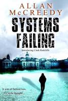 Systems Failing: Introducing Clark Radcliffe 1533673322 Book Cover