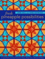 Fresh Pineapple Possibilities-Print-On-Demand-Edition: 11 Quilt Blocks, Exciting Variations-Classic, Flying Geese, Off-Center & More 1607057425 Book Cover