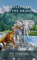 The Elephant and the Dragon: A Fable B09TH85ML4 Book Cover