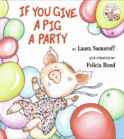 If You Give a Pig a Party (If You Give...) 0545217636 Book Cover