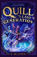 Quill and the Last Generation 1035060612 Book Cover