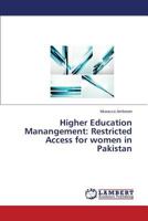 Higher Education Manangement: Restricted Access for women in Pakistan 3659588636 Book Cover