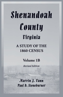 Shenandoah County, Virginia: a Study of the 1860 Census, Volume 1B - Revised Edition 0788426907 Book Cover