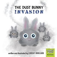 The Dust Bunny Invasion 1777997526 Book Cover