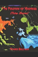 The Fulcrum of Madness: Tales Horror B09B4F74QL Book Cover