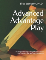 Advanced Advantage Play: Beating and Safeguarding Modern Casino Table Games, Side Bets and Promotions B084DFZF7F Book Cover