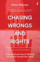 Chasing Wrongs and Rights: My Experience Defending Human Rights Around the World 1761104195 Book Cover