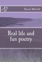 Real life and fun poetry 1522946802 Book Cover