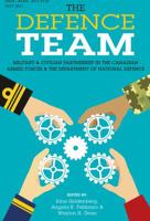 The defence Team Military and Civilian Partnership in the Canadian Armed Forces 1100253564 Book Cover