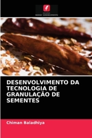 DESENVOLVIMENTO DA TECNOLOGIA DE GRANULAÇÃO DE SEMENTES 6202894261 Book Cover