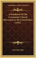 A Handbook Of The Community Church Movement In The United States (1922) 1437455557 Book Cover