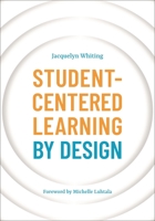 Student-Centered Learning by Design 144087753X Book Cover