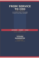 From Service To CEO: A Veterans Guide To Building A Highly Successful Business B0F8BFGM8T Book Cover