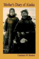 Mother's Diary of Alaska 1410707431 Book Cover