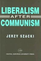 Liberalism After Communism 1858660157 Book Cover