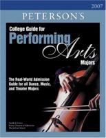 Coll Gd Perform Arts Majors 2007 4th ed (Performing Arts Major's College Guide) 0768923255 Book Cover