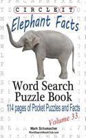 Circle It, Elephant Facts, Word Search, Puzzle Book 193862551X Book Cover