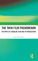The Twin Film Phenomenon: The Whys of Lookalike Film and TV Productions 1041091397 Book Cover