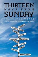Thirteen Ways from Sunday: Collected Stories 099185523X Book Cover