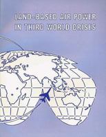 Land-Based Air Power in Third World Crises 1478355875 Book Cover