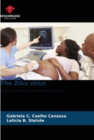 The Zika virus: Analysis, Discussions and Impacts in Brazil B0CHL1FMRH Book Cover
