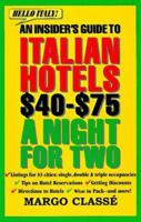 Insider's Guide to Italian Hotels $40-$75 a Night for Two: an Insider's Guide to Italian Hotels $40 to $75 a Night for Two 0965394441 Book Cover