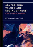 Advertising, Values and Social Change: A Sociological Analysis 1527536408 Book Cover